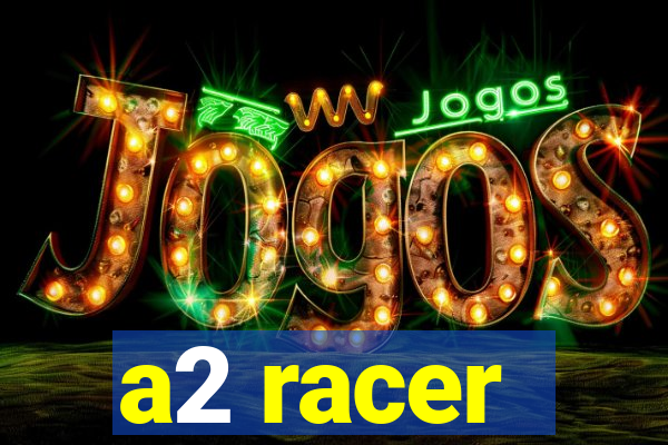 a2 racer - riscando o asfalto assistir